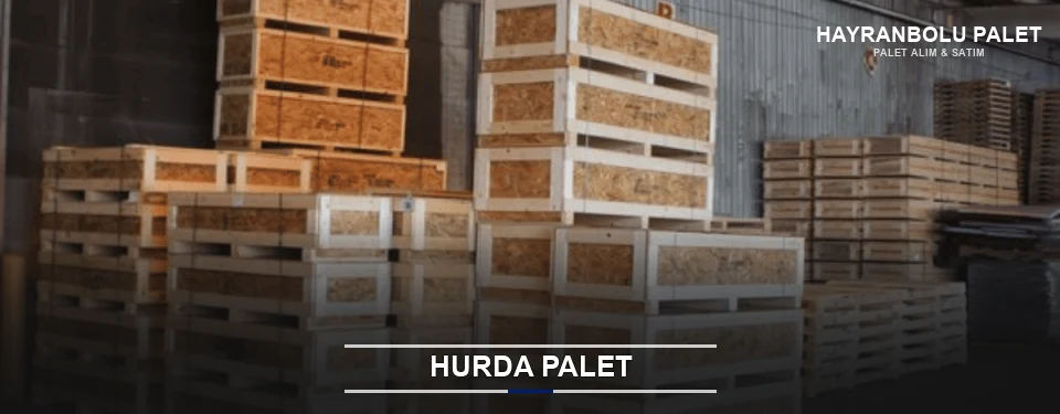 Hayranbolu Hurda Ahşap Palet