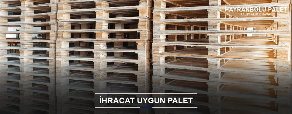 Hayranbolu İhracat Ambalaj Paleti